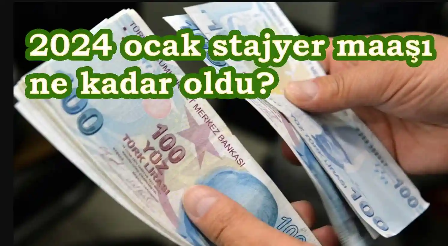 Ocak 2024 stajyer maaşı ne kadar?